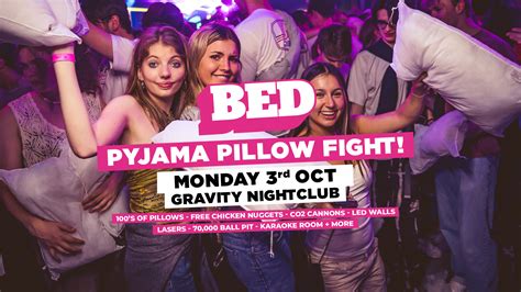 bed pyjama pillow fight  gravity nightclub bristol   oct  fatsoma