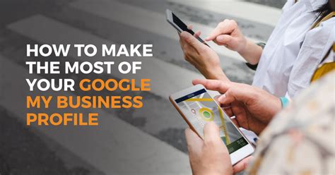 How to Make the Most of Your Google My Business Profile