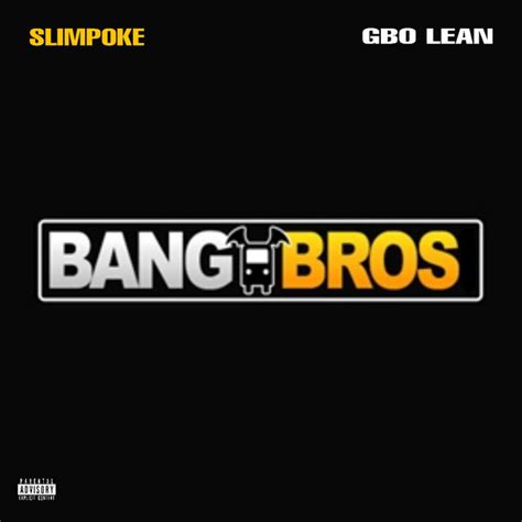 Bang Bros Single By Slimpoke Spotify