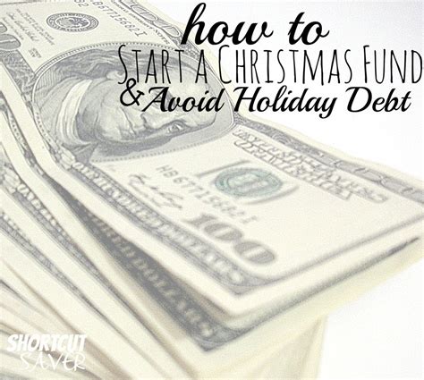 How To Start A Christmas Fund And Avoid Holiday Debt Everyday Shortcuts