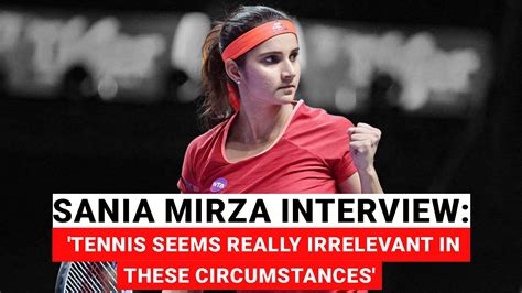 sania mirza interview tennis seems really irrelevant in these