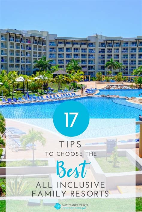 tips  choose    inclusive family resorts easy planet
