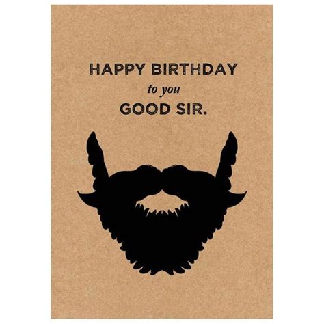 happy birthday to you good sir beard happy birthday