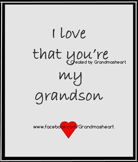 I Love That Youre My Grandson Grandson Birthday Quotes Grandson