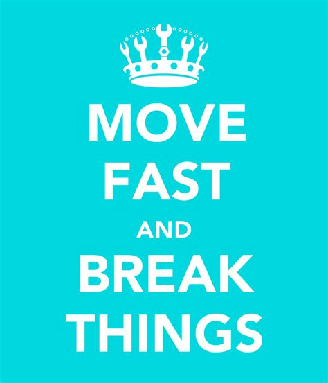 move fast and break things quotes lyrics quotes poster