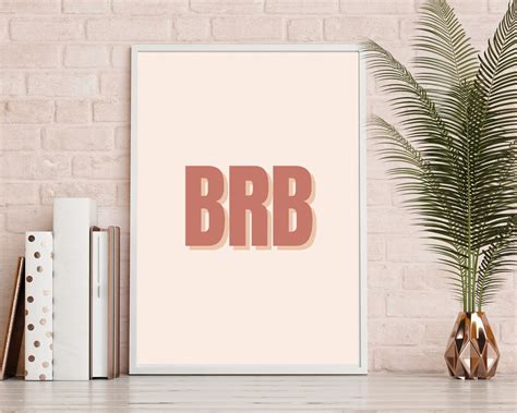 Brb Printable Brb Sign Cute Wall Art Brb Poster Be Right Etsy