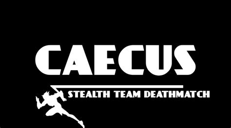 Caecus Stealth Team Deathmatch Des