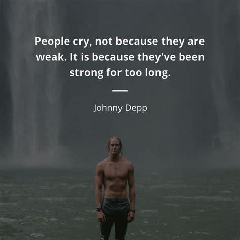 johnny depp citat people cry     weak
