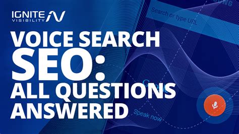 voice search seo  questions answered ignite visibility