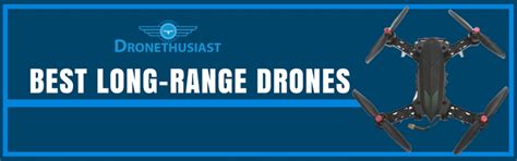 long range drones   long distance drones today