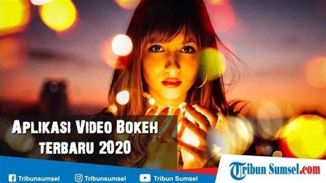 Link Download Aplikasi Video Bokef Terbaru 2020 Dapatkan Sensasi Efek