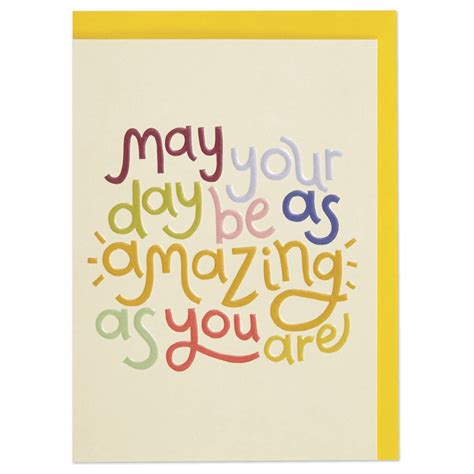 May Your Day Be As Amazing As You Are Birthday Card By Raspberry