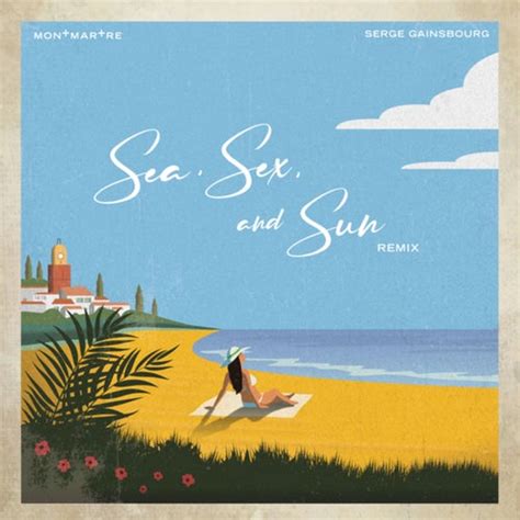 sea sex and sun by montmartre and serge gainsbourg on beatsource