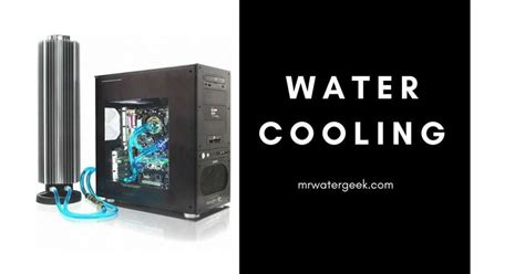 water cooling system  worst   features