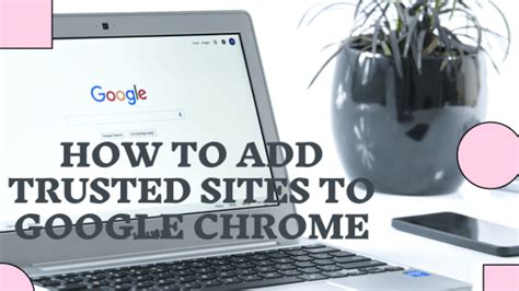 add trusted sites  google chrome
