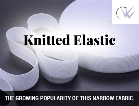 knitted elastic  growing popularity   narrow fabric vikentape