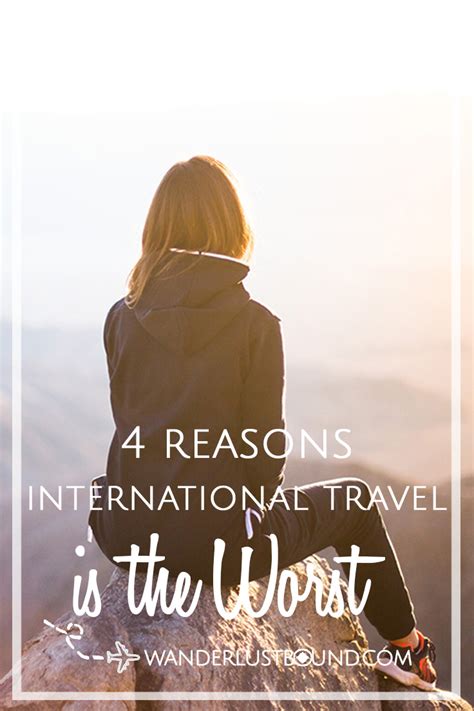 reasons international travel   worst wanderlust bound
