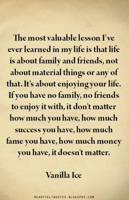 valuable lesson ive  learned   life   life   family  friends