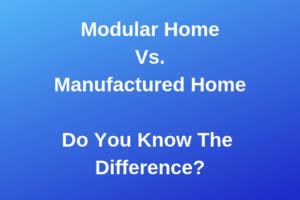 difference   manufactured   modular home mobile home friend