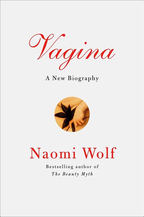 Naomi Wolf On Her New Book “vagina” The New York Times