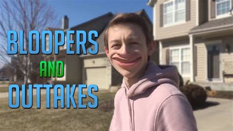 Bloopers And Outtakes Youtube