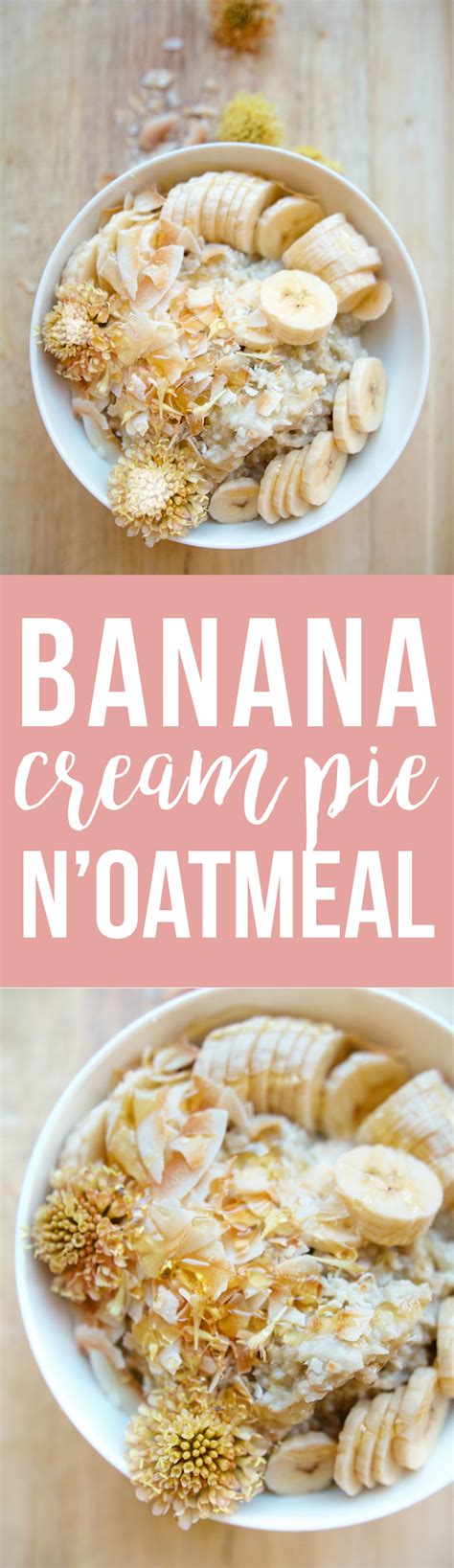Banana Cream Pie N Oatmeal And A Brief History Of Breakfast Fresh