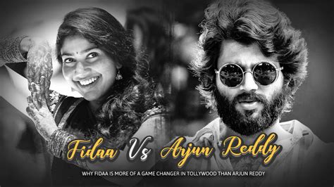 [voxspace life] here s why fidaa and not arjun reddy is the true game