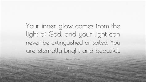 Doreen Virtue Quote “your Inner Glow Comes From The Light