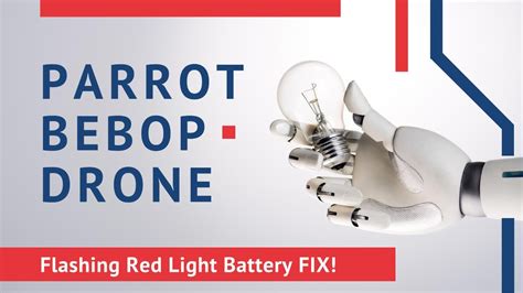 parrot bebop drone flashing red light battery fix youtube