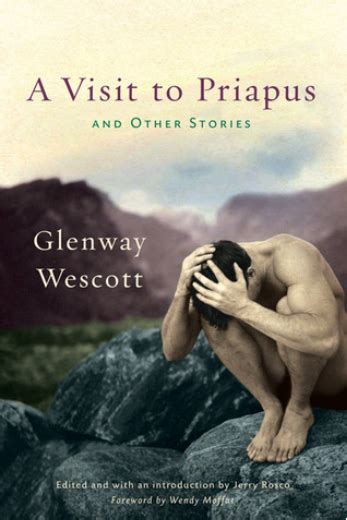 book review a visit to priapus and other stories by glenway wescott