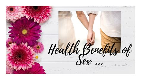 surprising health benefits of sex be responsible be safe