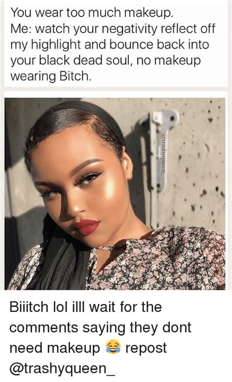 ️ 25 Best Memes About Too Much Makeup Too Much Makeup Memes
