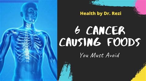 6 cancer causing foods you must avoid youtube