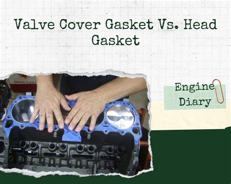 valve cover gasket  head gasket