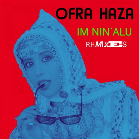 Im Nin Alu Remixes Single By Ofra Haza Spotify