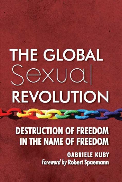 The Global Sexual Revolution Destruction Of Freedom In The Name Of