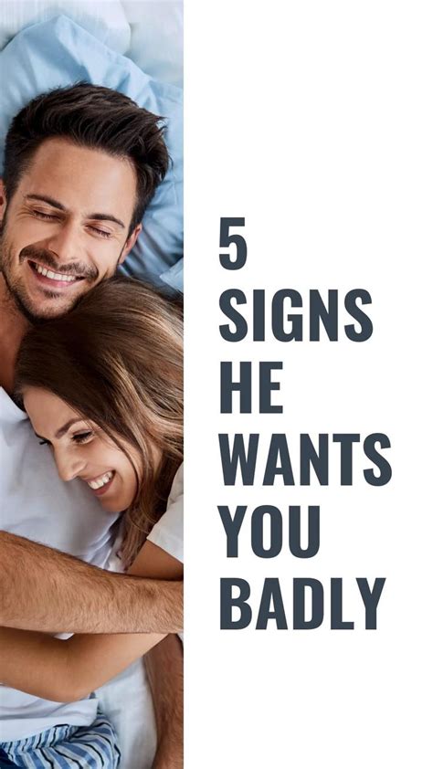 signs he wants you badly pinterest