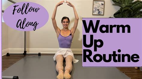 Follow Along Ballet Warm Up Routine Stretches And Exercises To