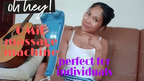 how to use omie massage machinefilipina in thailand youtube