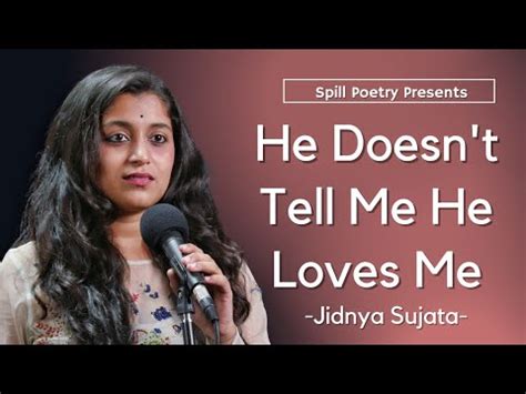 doesnt    loves  jidnya sujata spill poetry