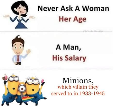 what you should never ask a woman a man and minions meme subido por