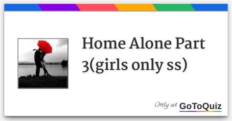 home alone part 3 girls only ss