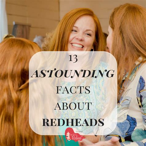 13 Astounding Facts About Redheads Redhead Facts Red