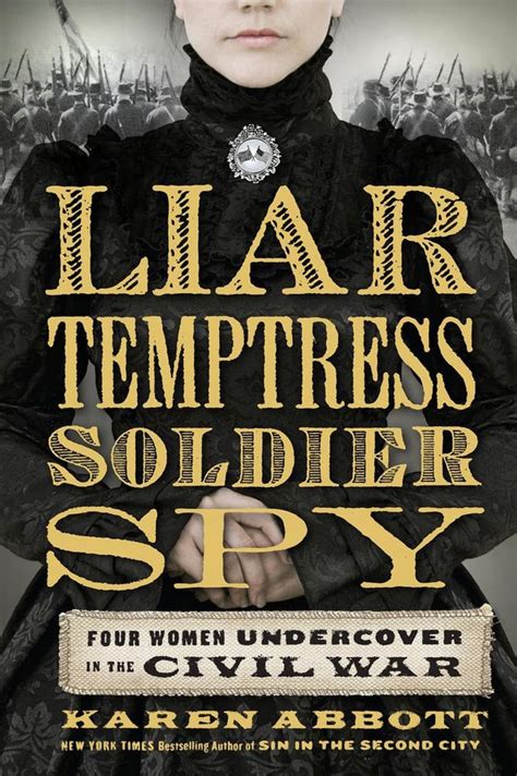 liar temptress soldier spy four women undercover in the civil war best books for women