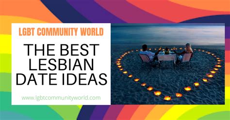 the best lesbian date ideas lgbt community world