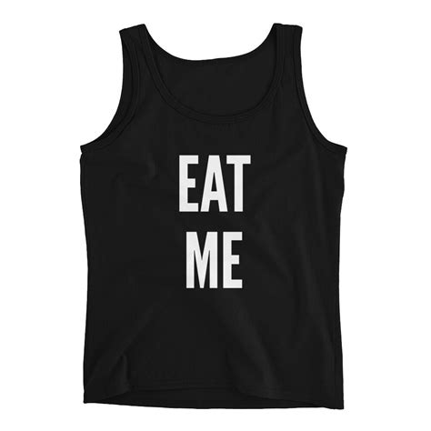 Eat Me Tank Top Oral Sex Bdsm Shirt Bdsm T Ddlg Shirt Etsy