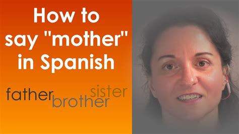 How To Say Mother In Spanish And Father Sister Brother