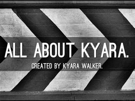 all about kyara by kyara walker