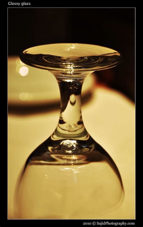 glossy glass sajid photography flickr