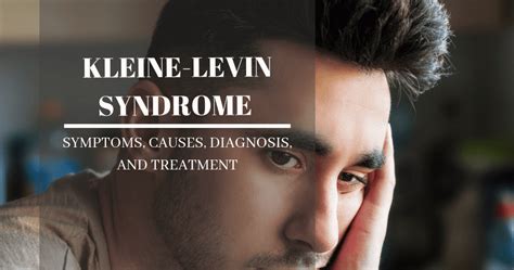 kleine levin syndrome symptoms causes diagnosis and treatment